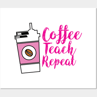 teacher coffee teach repeat , teacher like coffee Posters and Art